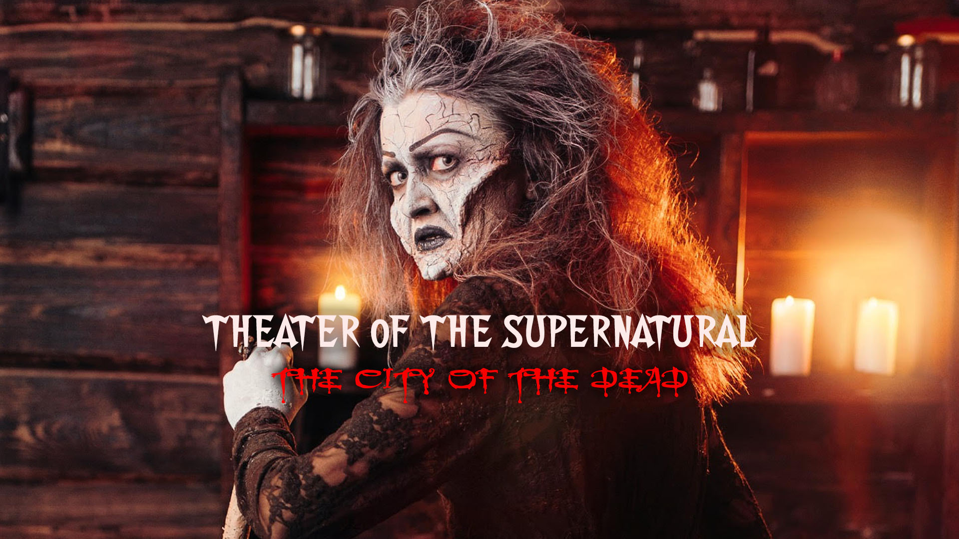 Theater of the Supernatural: The City of the Dead